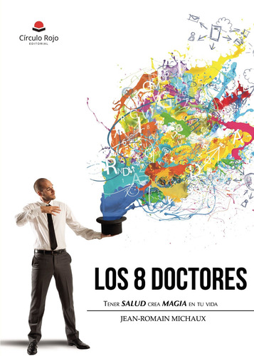 Los 8 Doctores - Tener Salud Crea Magia En Tu Vida