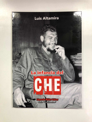La Infancia Del Che - Luis Altamira