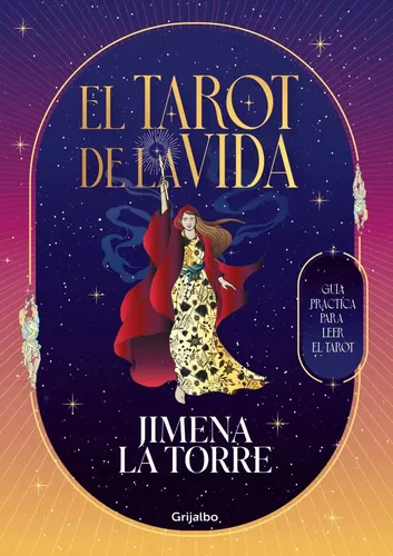 El tarot de la vida - Jimena La torre: Guía práctica para leer el tarot, de Jimena La Torre. Editorial Grijalbo, tapa blanda en español, 2025