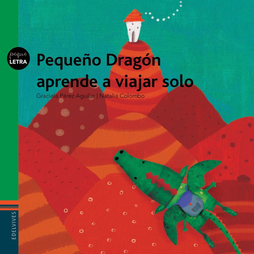 Pequeño Dragon Aprende A Viajar Solo - Graciela Perez Aguila