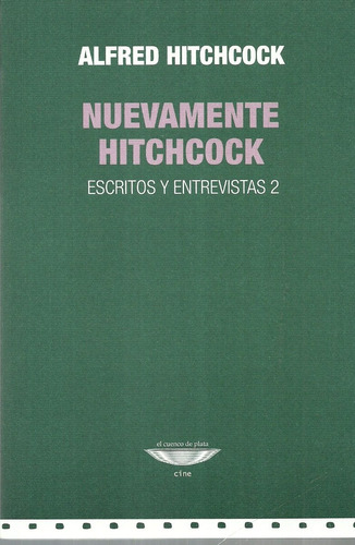 A. Hitchcock. Nuevamente Hitchcock. Escritos Y Entrevistas 2