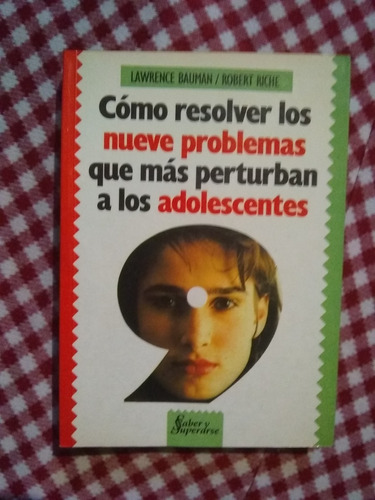 Como Resolver Los Nueve Problemas Adolescentes - Bauman