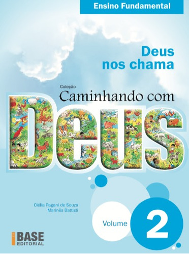 Caminhando com Deus Volume 2: Deus nos chama, de Souza, Clelia Pagani de. Série BASE Editora Ibep - Instituto Brasileiro De Edicoes Pedagogicas Ltda. em português, 2011