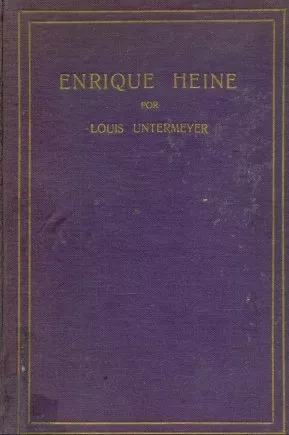 Louis Untermeyer: Enrique Heine Paradoja Y Poeta