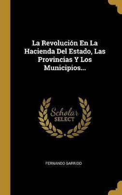 Libro La Revoluci N En La Hacienda Del Estado, Las Provin...
