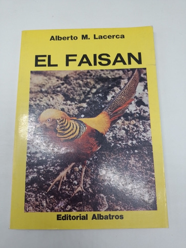 Libro El Faisan Alberto M. Lacerca 