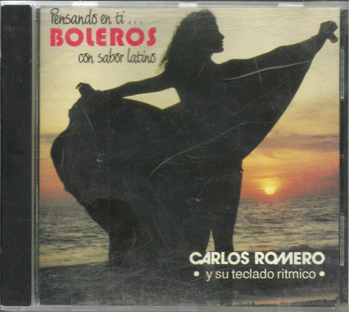 Cd. Pensando En Ti: Boleros Con Sabor Latino | Carlos Romero