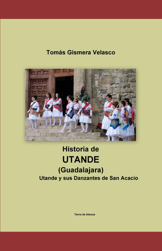 Libro: Utande Y Sus Danzantes De San Acacio (spanish Edition