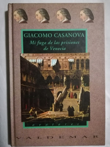 Mi Fuga De Las Prisiones De Venecia Casanova, Giacomo