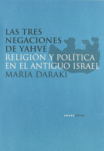 Tres Negaciones De Yahve Religion (lecturas De Religión) / A