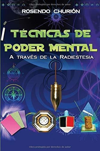 Libro : Tecnicas De Poder Mental A Traves De La Radiestesia