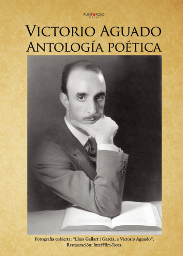Antología Poética Victorio Aguado, De Aguado Calvo , José Antonio.., Vol. 1.0. Editorial Punto Rojo Libros S.l., Tapa Blanda, Edición 1.0 En Español, 2032