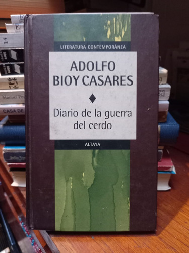 Diario De La Guerra Del Cerdo. Adolfo Bioy Casares.