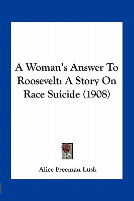 Libro A Woman's Answer To Roosevelt: A Story On Race Suic...