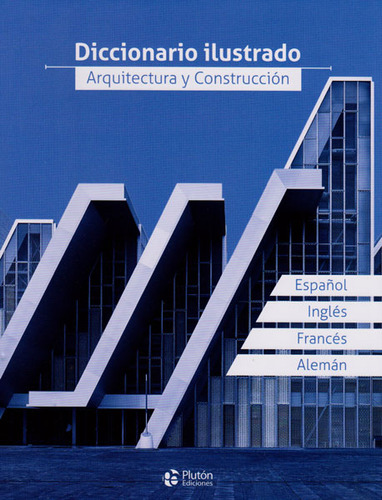 Diccionario Ilustrado Arquitectura Y Construcción