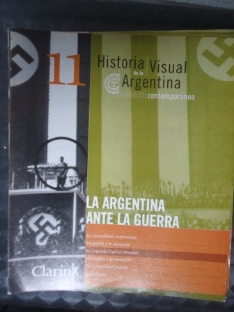 Historia Visual De La Argentina Nº 11 Argentina Ante Guerra