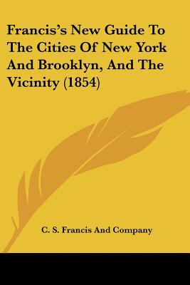 Libro Francis's New Guide To The Cities Of New York And B...