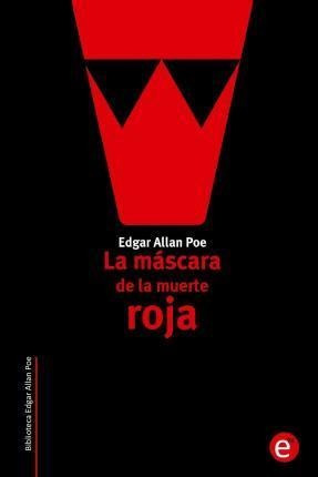 La Mascara De La Muerte Roja - Edgar Allan Poe