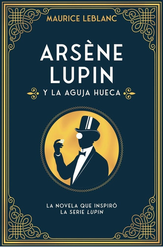 Arsene Lupin Y La Aguja Hueca - Leblanc, Maurice