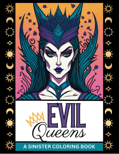 Libro: Evil Queens: A Sinister Coloring Book: 40 Beautifully