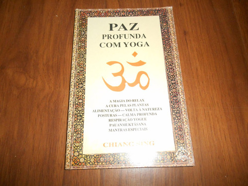 Paz Profunda Com Yoga - Chiang Sing