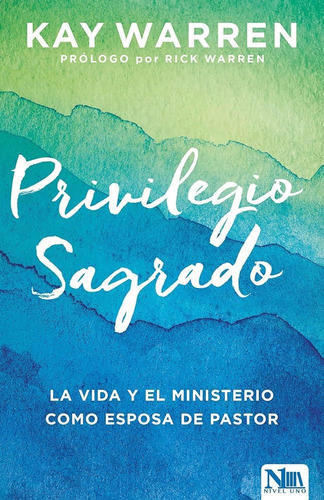 Privilegio Sagrado - La Vida Y El Ministerio Como Esposa De 