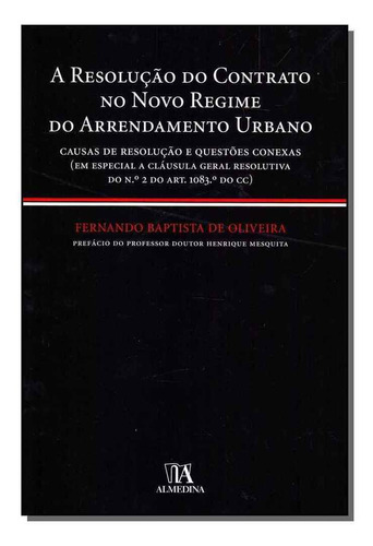 Resolução Do Contrato No Novo Regime Do Arrendamento Urba, De Oliveira, Fernando Baptista De. Editora Almedina Em Português