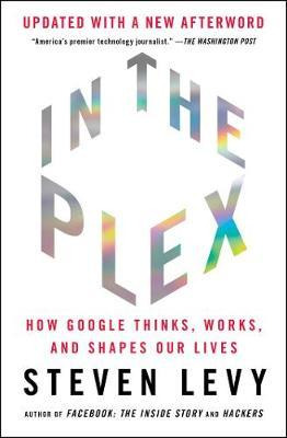 Libro In The Plex : How Google Thinks, Works, And Shapes ...