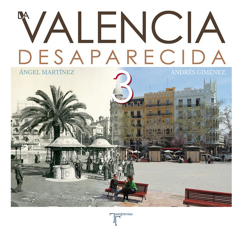 La Valencia Desaparecida Iii - Martínez Martínez, Angel