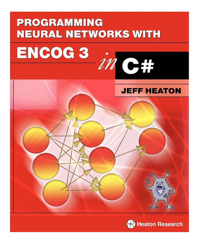 Livro: Programming Neural Networks With Encog3 In C#, 2nd Edition