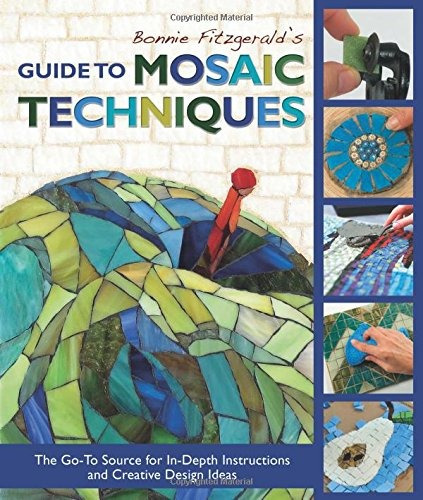 Bonnie Fitzgeralds Guide To Mosaic Techniques The Goto Sourc