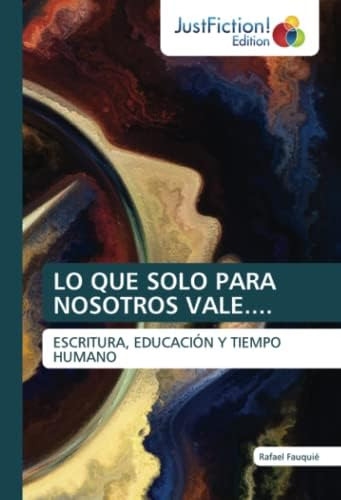 Libro: Lo Que Solo Para Nosotros Vale....: Escritura, Y