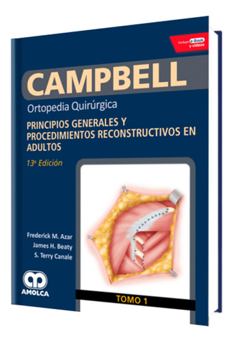 Campbell 1 Ortopedia Quirúgica. Principios y Procedimientos Reconstructivos en Adultos