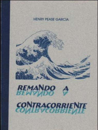 Henry Pease García - Remando Acontracorriente 1993-1995