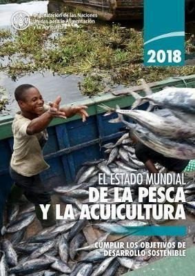 El Estado Mundial De La Pesca Y La Acuicultura 2018 (sofia) 