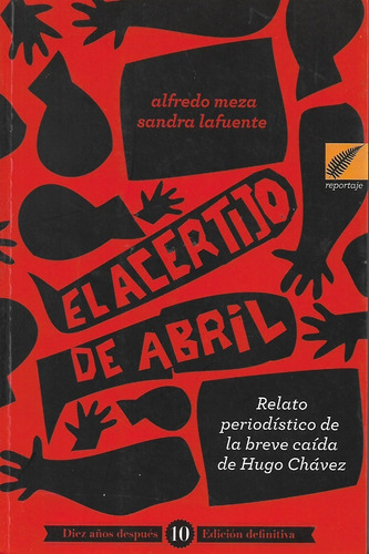 El Acertijo De Abril Relato De La Breve Caída De Hugo Chávez