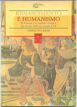 Livro - Renascimento E Humanismo - Teresa Van Acker