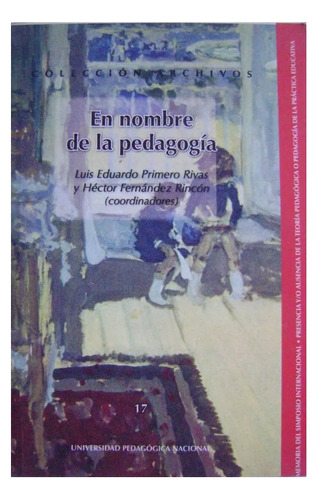 En Nombre De La Pedagogía - Luis Primero Rivas. Upn. Libro