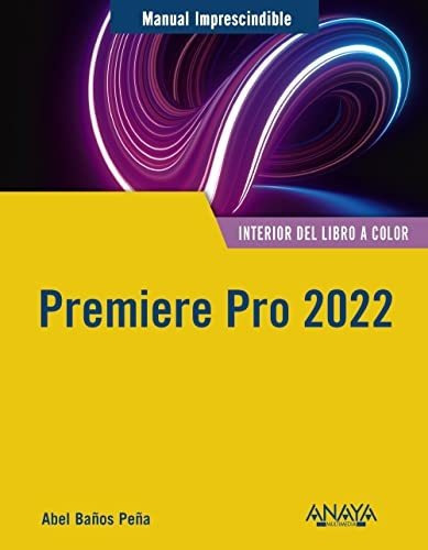 Premiere Pro 2022, de Baños Peña, Abel. Editorial Anaya Multimedia, tapa blanda en español, 2022