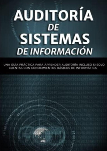 Libro: Auditoría De Sistemas De Información: Una Guía Para