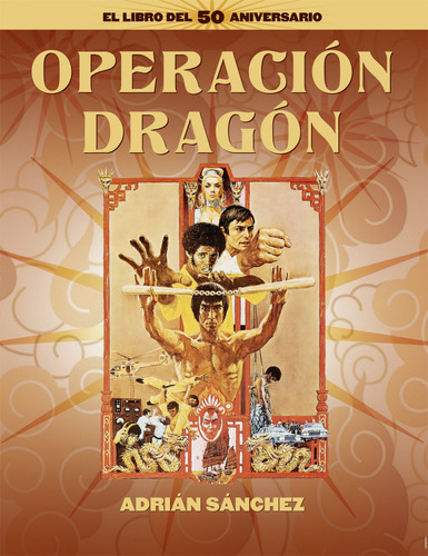 Operacion Dragon El Libro Del 50 Aniversario - Sanchez Adria