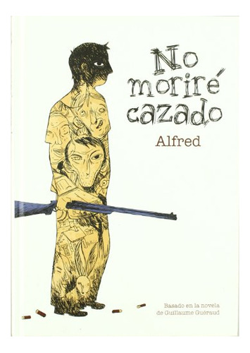 Libro No Morire Cazado  De Ka, Alfred