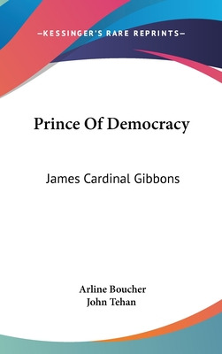 Libro Prince Of Democracy: James Cardinal Gibbons - Bouch...