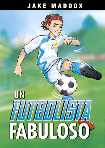 Un Futbolista Fabuloso, De Maddox, Jake. Editorial Stone Arch Books, Tapa Blanda En Español