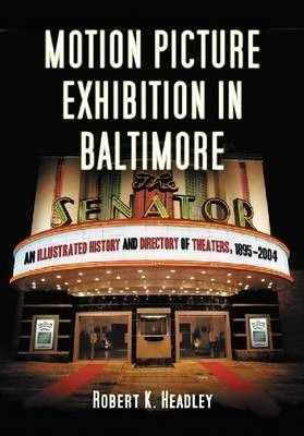 Motion Picture Exhibition In Baltimore : An Illustrated H...