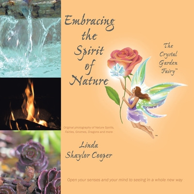 Libro Embracing The Spirit Of Nature: Open Your Senses An...