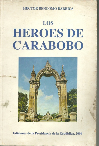 Libro  Los Heroes De Carabobo Hector Bencomo Barrios #05