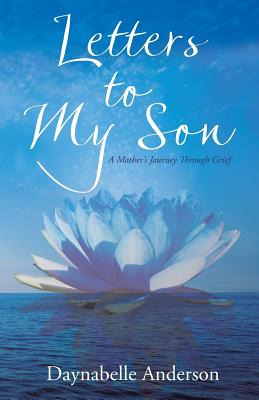 Libro Letters To My Son: A Mother's Journey Through Grief...