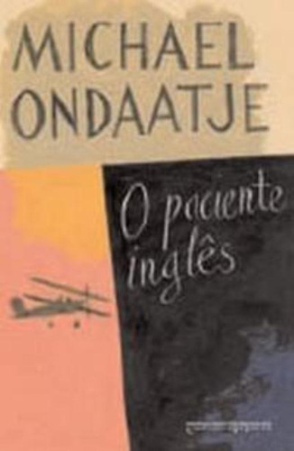 O paciente inglês, de Ondaatje, Michael. Editora Schwarcz SA, capa mole em português, 2007
