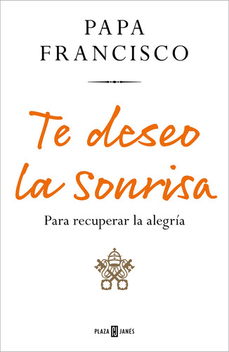 Te Deseo La Sonrisa - Papa Francisco (libro) - Nuevo